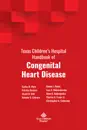 Texas Children's Hospital Handbook of Congenital Heart Disease