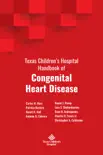 Texas Children's Hospital Handbook of Congenital Heart Disease book summary, reviews and download
