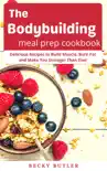 The Bodybuilding Meal Prep Cookbook synopsis, comments