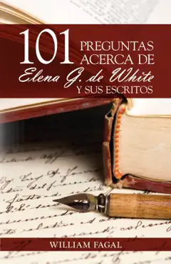 101 preguntas acerca de elena g. de white y sus escritos book cover image