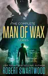 The Complete Man of Wax Series
