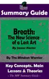 Summary Guide: Breath: The New Science of a Lost Art: By James Nestor The Mindset Warrior Summary Guide sinopsis y comentarios