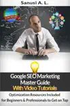 Google SEO Marketing Master Guide with Video Tutorials synopsis, comments