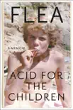 Acid for the Children book summary, reviews and download