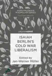 Isaiah Berlin’s Cold War Liberalism sinopsis y comentarios