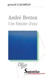 André Breton sinopsis y comentarios