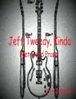 Jeff Tweedy, Kinda synopsis, comments
