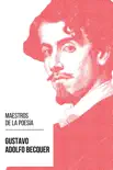 Maestros de la Poesia - Gustavo Adolfo Bécquer sinopsis y comentarios