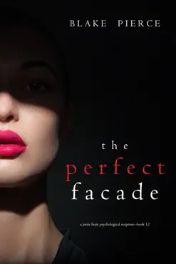 the perfect facade (a jessie hunt psychological suspense thriller—book twelve) book cover image
