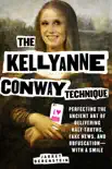 The Kellyanne Conway Technique synopsis, comments
