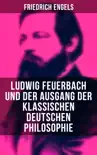 Ludwig Feuerbach und der Ausgang der klassischen deutschen Philosophie sinopsis y comentarios