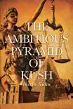 The Ambitious Pyramid of Kush sinopsis y comentarios