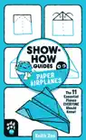 Show-How Guides: Paper Airplanes book summary, reviews and download