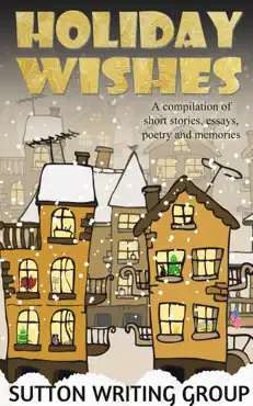 holiday wishes - a compilation of short stories, essays, poetry, and memories imagen de la portada del libro