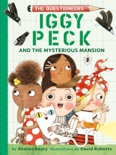 Iggy Peck and the Mysterious Mansion book summary, reviews and downlod