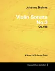 Johannes Brahms - Violin Sonata No.3 - Op.108 - A Score for Violin and Piano synopsis, comments