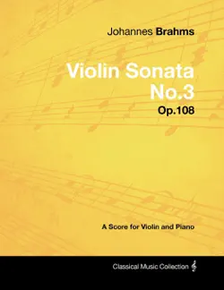 johannes brahms - violin sonata no.3 - op.108 - a score for violin and piano book cover image