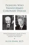 Pioneers Who Transformed Coronary Disease synopsis, comments