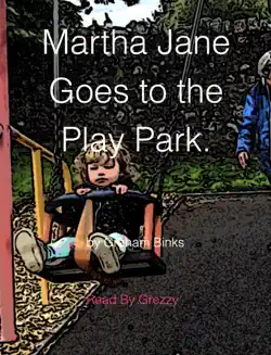 martha jane goes to the play park. imagen de la portada del libro