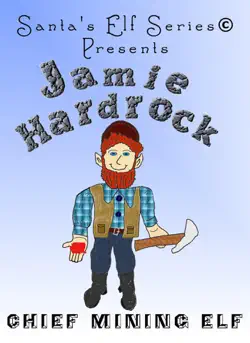 jamie hardrock, chief mining elf book cover image