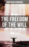The Freedom of the Will synopsis, comments
