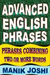 Advanced English Phrases: Phrases Combining Two or More Words sinopsis y comentarios