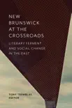 New Brunswick at the Crossroads synopsis, comments