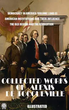 the collected works of alexis de tocqueville. illustrated book cover image