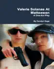 Valerie Solanas At Matteawan: A One - Act Play sinopsis y comentarios