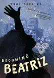 Becoming Beatriz synopsis, comments