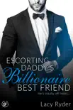 Escorting Daddy's Billionaire Best Friend: He's Totally Off Limits... e-book