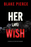 Her Last Wish (A Rachel Gift FBI Suspense Thriller—Book 1) e-book