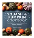 The Squash and Pumpkin Cookbook synopsis, comments