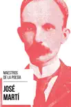 Maestros de la Poesía - José Martí sinopsis y comentarios