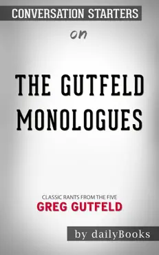 the gutfeld monologues: classic rants from the five by greg gutfeld: conversation starters book cover image