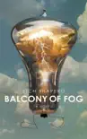 Balcony of Fog synopsis, comments