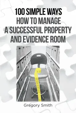 100 simple ways how to manage a successful property and evidence room book cover image