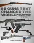 50 Guns That Changed the World synopsis, comments