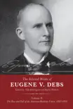 The Selected Works of Eugene V. Debs, Volume II synopsis, comments