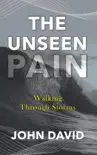 The Unseen Pain synopsis, comments