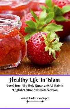 healthy life in islam based from the holy quran and al-hadith english edition ultimate version book cover image