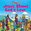 The Beginner's Bible Jesus Shows God's Love sinopsis y comentarios