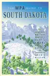 The WPA Guide to South Dakota synopsis, comments