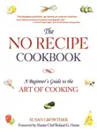 The No Recipe Cookbook synopsis, comments