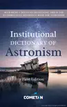 The Institutional Dictionary of Astronism synopsis, comments