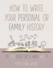 How to Write Your Personal or Family History synopsis, comments