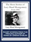 The Short Stories ofLucy Maud Montgomery sinopsis y comentarios