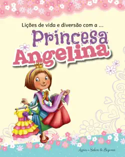 lições de vida e diversão com a princesa angelina book cover image