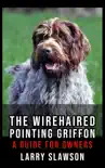 The Wirehaired Pointing Griffon synopsis, comments