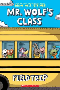 field trip: a graphic novel (mr. wolf's class #4) book cover image